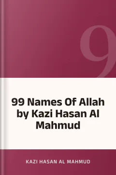 99 Names Of Allah by Kazi Hasan Al Mahmud - Kazi Hasan Al Mahmud