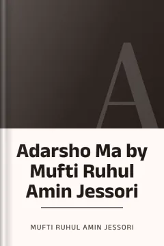 Adarsho Ma by Mufti Ruhul Amin Jessori - Mufti Ruhul Amin Jessori