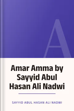 Amar Amma by Sayyid Abul Hasan Ali Nadwi - Sayyid Abul Hasan Ali Nadwi
