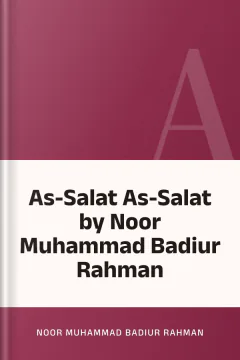 As-Salat As-Salat by Noor Muhammad Badiur Rahman - Noor Muhammad Badiur Rahman