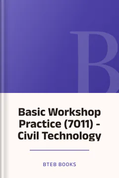 Basic Workshop Practice (7011) - Civil Technology - BTEB Books
