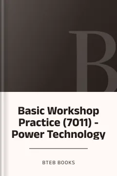 Basic Workshop Practice (7011) - Power Technology - BTEB Books
