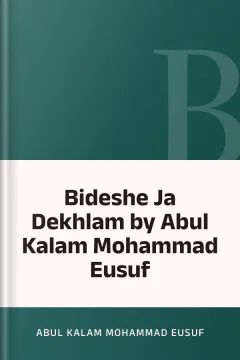 Bideshe Ja Dekhlam by Abul Kalam Mohammad Eusuf - Abul Kalam Mohammad Eusuf