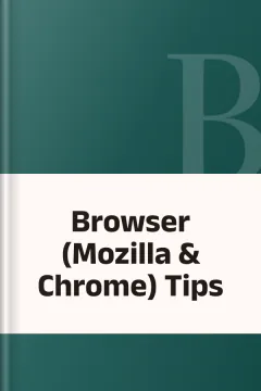 Browser (Mozilla & Chrome) Tips