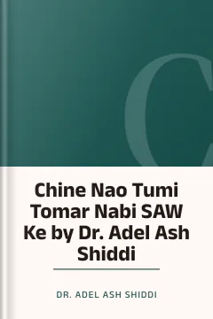 Chine Nao Tumi Tomar Nabi SAW Ke by Dr. Adel Ash Shiddi - Dr. Adel Ash Shiddi