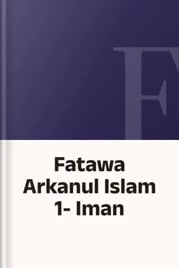 Fatawa Arkanul Islam 1- Iman, বইয়ের প্রচ্ছদ