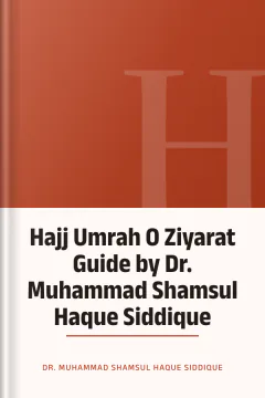 Hajj Umrah O Ziyarat Guide by Dr. Muhammad Shamsul Haque Siddique - Dr. Muhammad Shamsul Haque Siddique