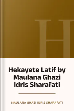 Hekayete Latif by Maulana Ghazi Idris Sharafati - Maulana Ghazi Idris Sharafati