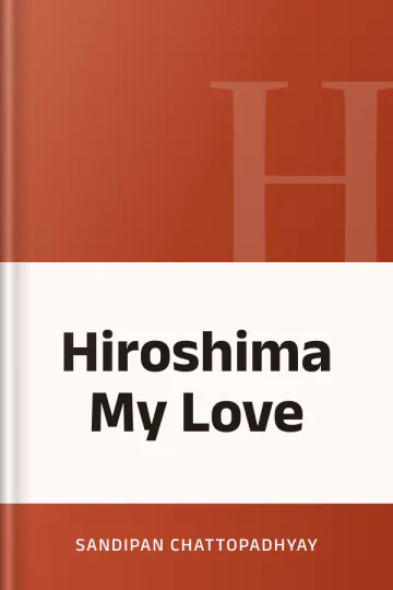 Hiroshima My Love লেখক Sandipan Chattopadhyay, বইয়ের প্রচ্ছদ