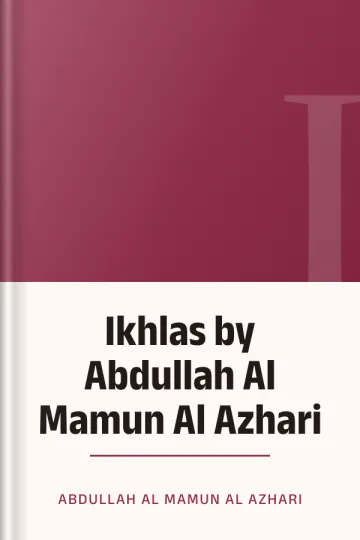 Ikhlas by Abdullah Al Mamun Al Azhari লেখক Abdullah Al Mamun Al Azhari, বইয়ের প্রচ্ছদ