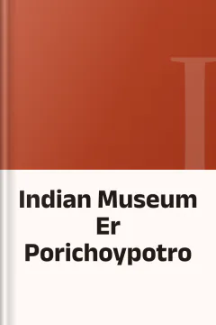 Indian Museum Er Porichoypotro