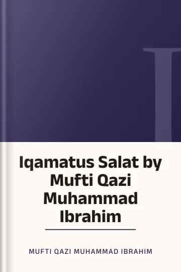 Iqamatus Salat by Mufti Qazi Muhammad Ibrahim লেখক Mufti Qazi Muhammad Ibrahim, বইয়ের প্রচ্ছদ