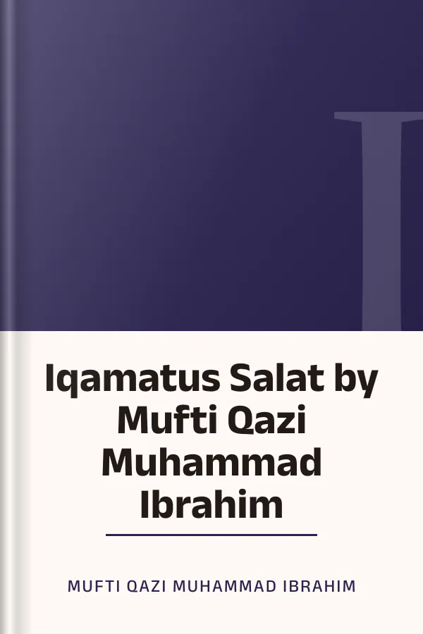 Iqamatus Salat by Mufti Qazi Muhammad Ibrahim লেখক Mufti Qazi Muhammad Ibrahim, বইয়ের প্রচ্ছদ