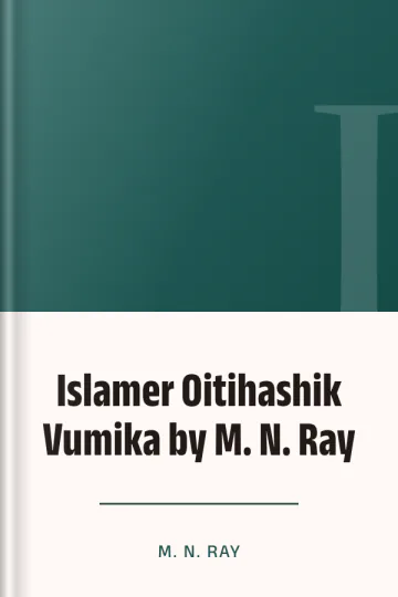 Islamer Oitihashik Vumika by M. N. Ray লেখক M. N. Ray, বইয়ের প্রচ্ছদ