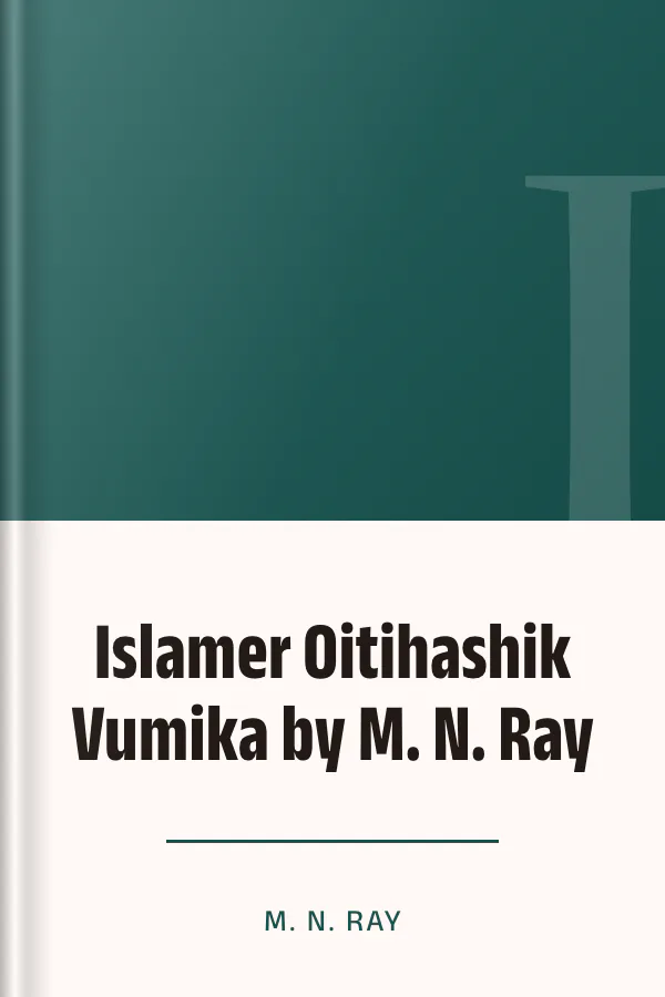 Islamer Oitihashik Vumika by M. N. Ray লেখক M. N. Ray, বইয়ের প্রচ্ছদ