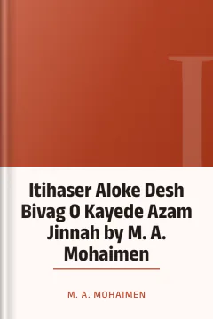 Itihaser Aloke Desh Bivag O Kayede Azam Jinnah by M. A. Mohaimen - M. A. Mohaimen