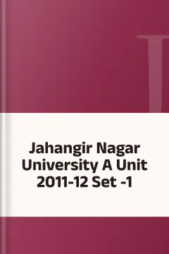 Jahangir Nagar University A Unit 2011-12 Set -1