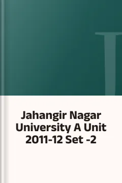 Jahangir Nagar University A Unit 2011-12 Set -2
