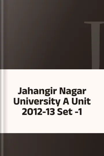 Jahangir Nagar University A Unit 2012-13 Set -1, বইয়ের প্রচ্ছদ