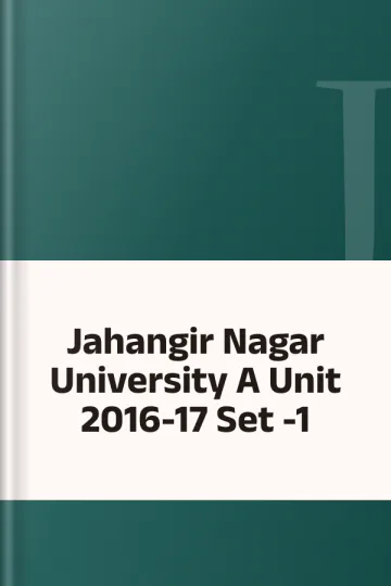 Jahangir Nagar University A Unit 2016-17 Set -1, বইয়ের প্রচ্ছদ