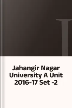 Jahangir Nagar University A Unit 2016-17 Set -2