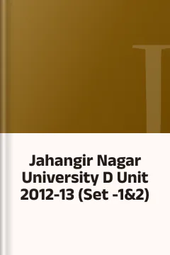 Jahangir Nagar University D Unit 2012-13 (Set -1&2)