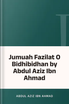 Jumuah Fazilat O Bidhibidhan by Abdul Aziz Ibn Ahmad - Abdul Aziz Ibn Ahmad