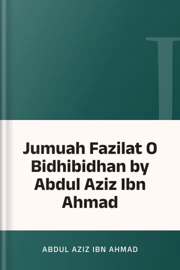 Jumuah Fazilat O Bidhibidhan by Abdul Aziz Ibn Ahmad লেখক Abdul Aziz Ibn Ahmad, বইয়ের প্রচ্ছদ