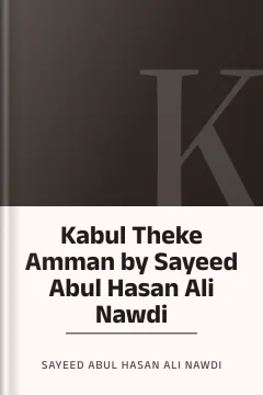 Kabul Theke Amman by Sayeed Abul Hasan Ali Nawdi - Sayeed Abul Hasan Ali Nawdi