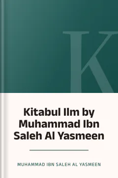 Kitabul Ilm by Muhammad Ibn Saleh Al Yasmeen - Muhammad Ibn Saleh Al Yasmeen