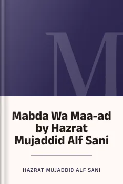 Mabda Wa Maa-ad by Hazrat Mujaddid Alf Sani - Hazrat Mujaddid Alf Sani