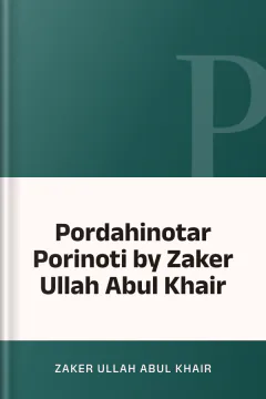 Pordahinotar Porinoti by Zaker Ullah Abul Khair - Zaker Ullah Abul Khair