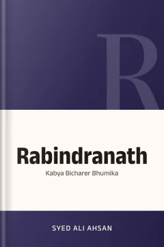 Rabindranath: Kabya Bicharer Bhumika - Syed Ali Ahsan