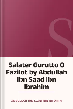 Salater Gurutto O Fazilot by Abdullah Ibn Saad Ibn Ibrahim - Abdullah Ibn Saad Ibn Ibrahim