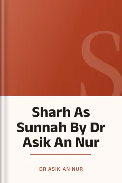 Sharh As Sunnah By Dr Asik An Nur - Dr Asik An Nur