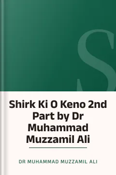 Shirk Ki O Keno 2nd Part by Dr Muhammad Muzzamil Ali - Dr Muhammad Muzzamil Ali