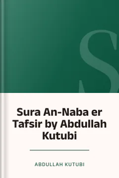 Sura An-Naba er Tafsir by Abdullah Kutubi - Abdullah Kutubi