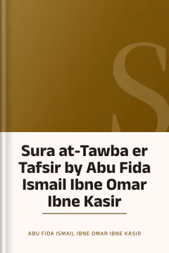 Sura at-Tawba er Tafsir by Abu Fida Ismail Ibne Omar Ibne Kasir - Abu Fida Ismail Ibne Omar Ibne Kasir