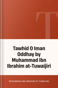 Tawhid O Iman Oddhay by Muhammad Ibn Ibrahim at-Tuwaijiri - Muhammad Ibn Ibrahim at-Tuwaijiri