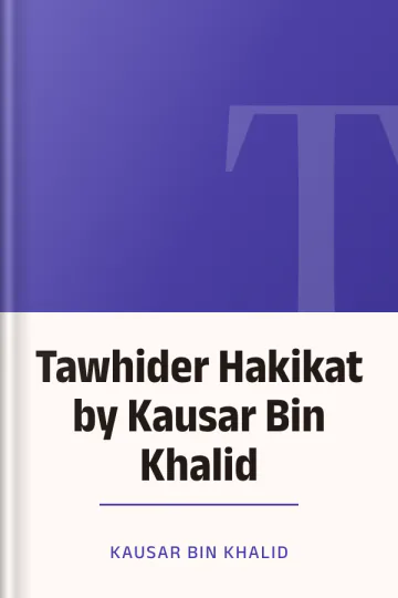 Tawhider Hakikat by Kausar Bin Khalid লেখক Kausar Bin Khalid, বইয়ের প্রচ্ছদ