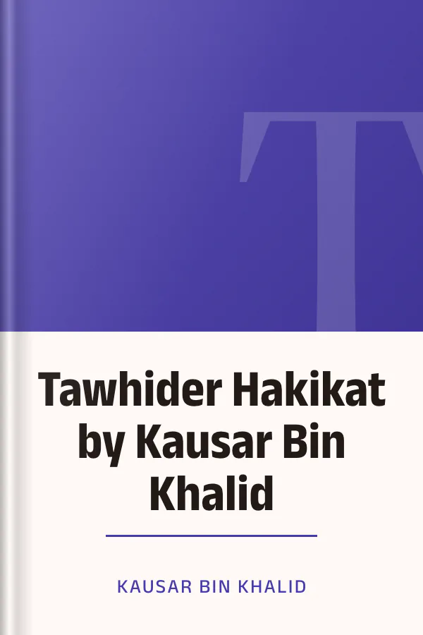 Tawhider Hakikat by Kausar Bin Khalid লেখক Kausar Bin Khalid, বইয়ের প্রচ্ছদ