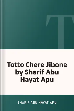 Totto Chere Jibone by Sharif Abu Hayat Apu - Sharif Abu Hayat Apu