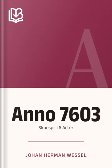 Anno 7603 - Johan Herman Wessel