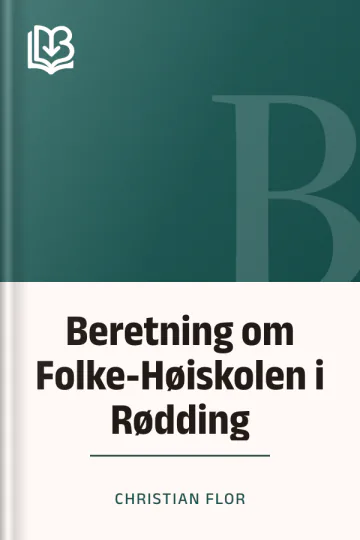 Beretning om Folke-Høiskolen i Rødding - Christian Flor