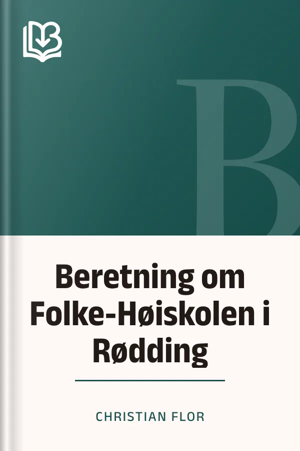 Beretning om Folke-Høiskolen i Rødding - Christian Flor