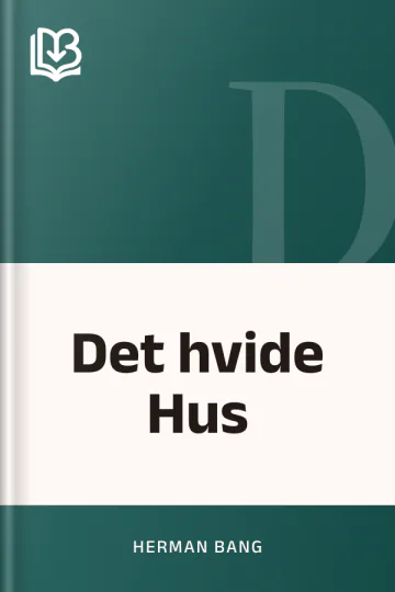 Det hvide Hus - Herman Bang