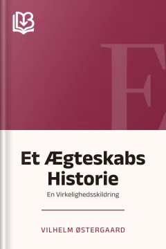 Et Ægteskabs Historie - Vilhelm Østergaard