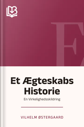 Et Ægteskabs Historie - Vilhelm Østergaard