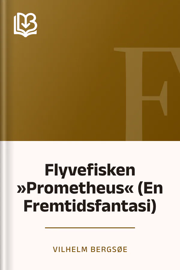 Flyvefisken »Prometheus« (En Fremtidsfantasi) - Vilhelm Bergsøe