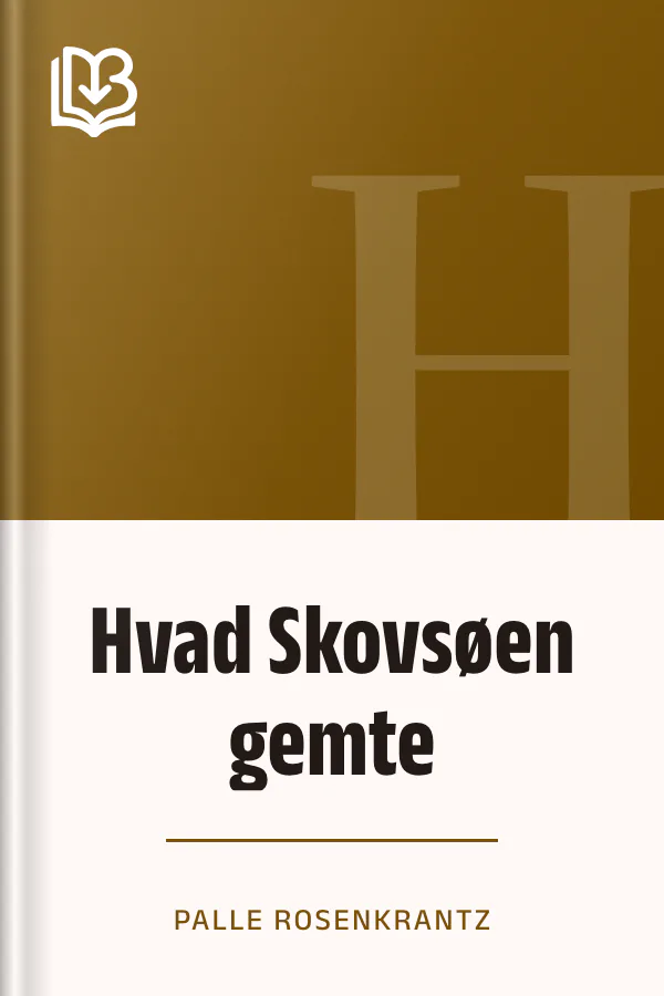 Hvad Skovsøen gemte - Palle Rosenkrantz